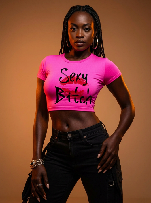 Women's Crop top Sexy bitch